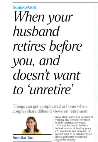 When your husband retires before you, and doesn't want to 'unretire' by Sumiko Tan